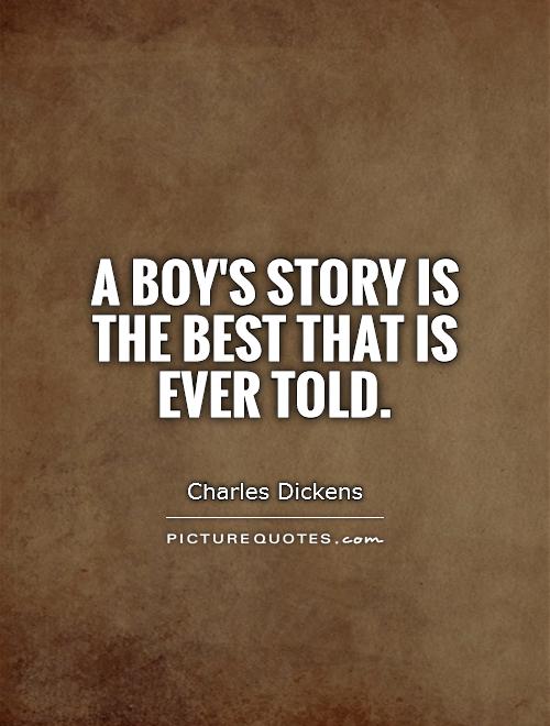 A boy's story is the best that is ever told Picture Quote #1