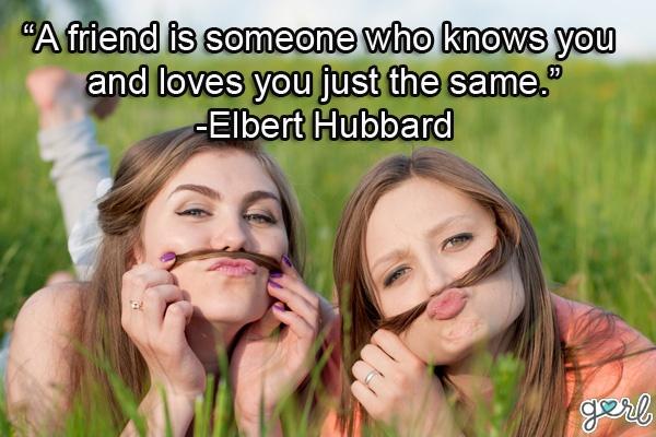 A friend is one who knows you and loves you just the same Picture Quote #2