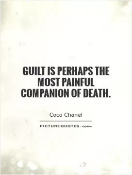Guilt is perhaps the most painful companion of death Picture Quote #1
