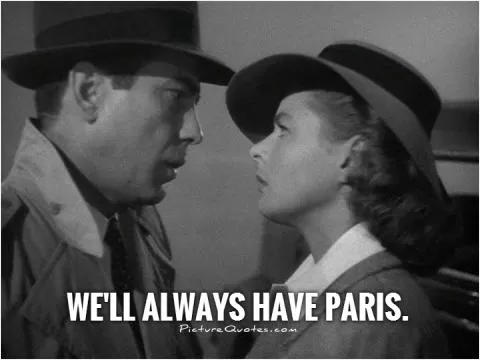 We'll always have Paris Picture Quote #1