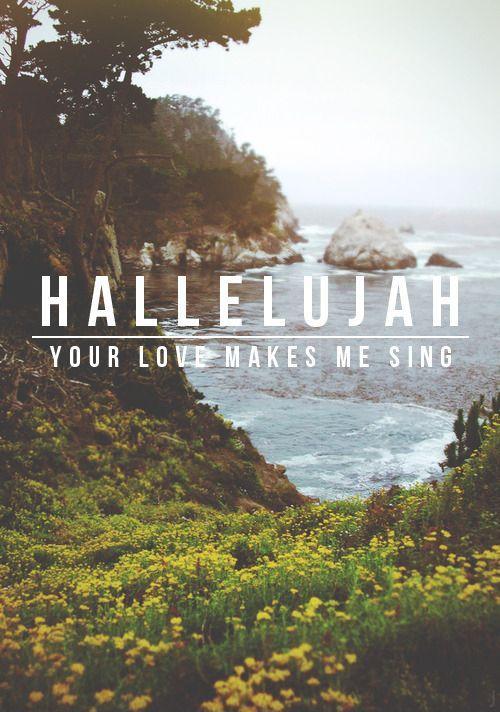 Hallelujah. You love makes me sing Picture Quote #1