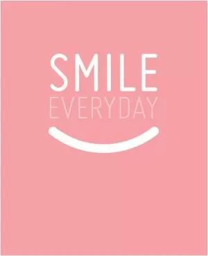Smile everyday Picture Quote #1