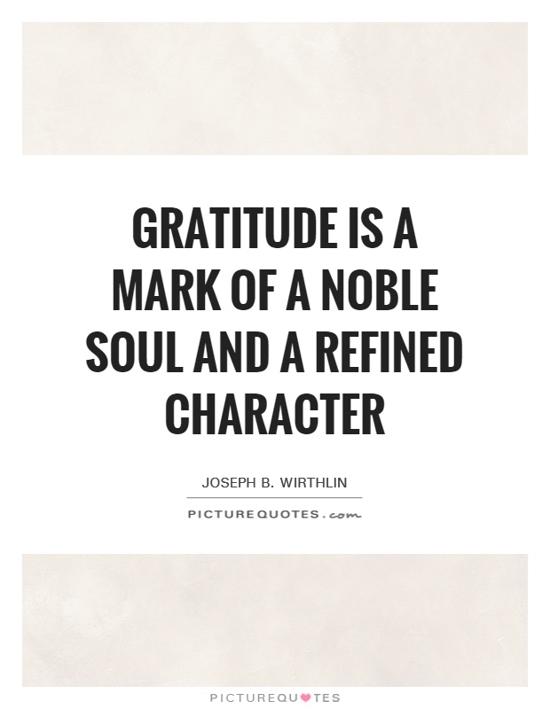 Gratitude is a mark of a noble soul and a refined character Picture Quote #1