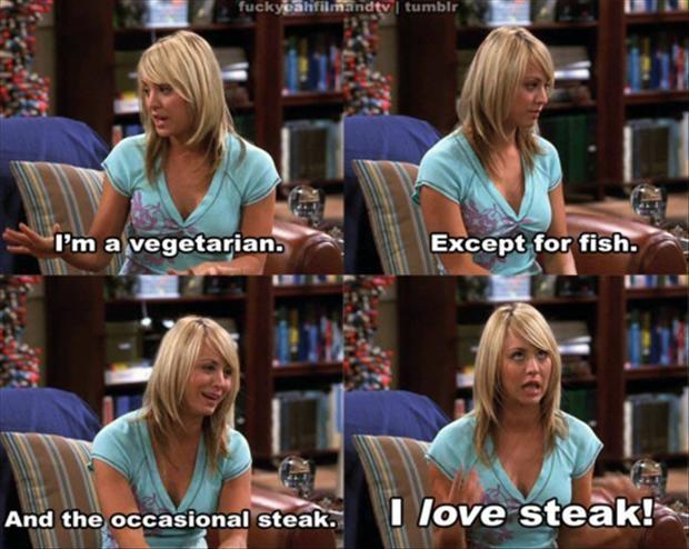 I'm a vegetarian. Except for fish. And the occasional steak. I love steak! Picture Quote #1