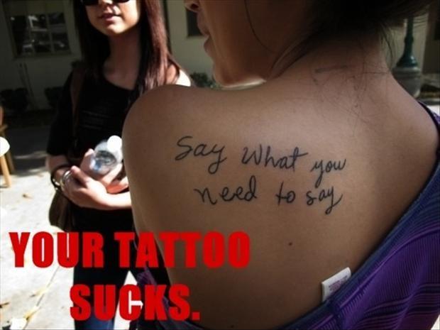 Your tattoo sucks Picture Quote #1