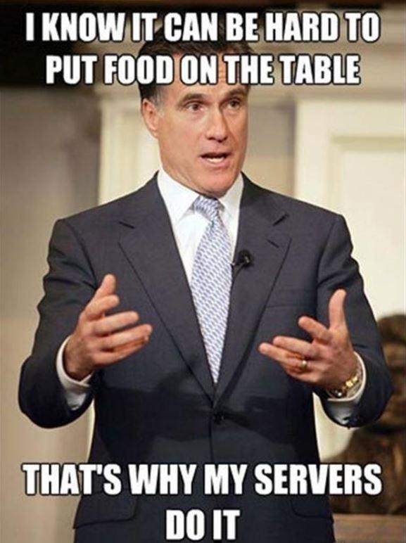 I know it can be hard to put food on the table, that's why my servers do it Picture Quote #1