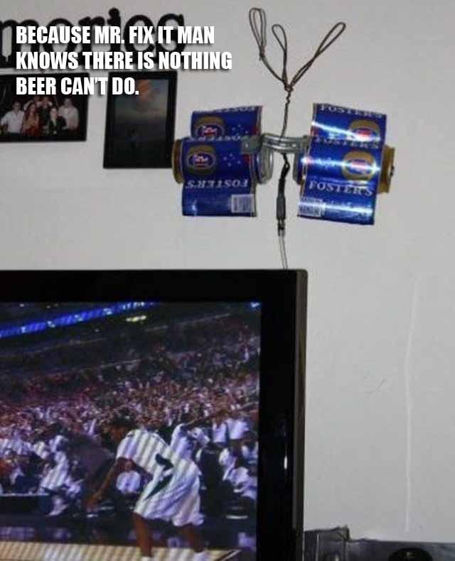 Because Mr. Fix It Man knows there is nothing beer can't do Picture Quote #1
