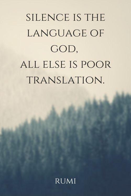 Silence is the language of God, all else is poor translation Picture Quote #1