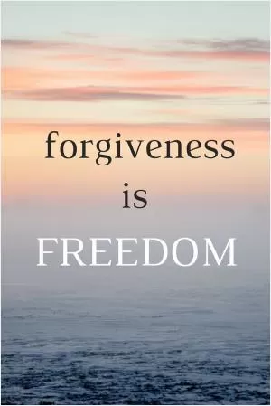 Forgiveness is freedom Picture Quote #1