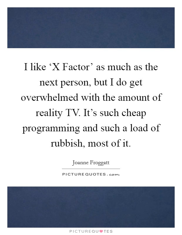 I like ‘X Factor' as much as the next person, but I do get... | Picture ...