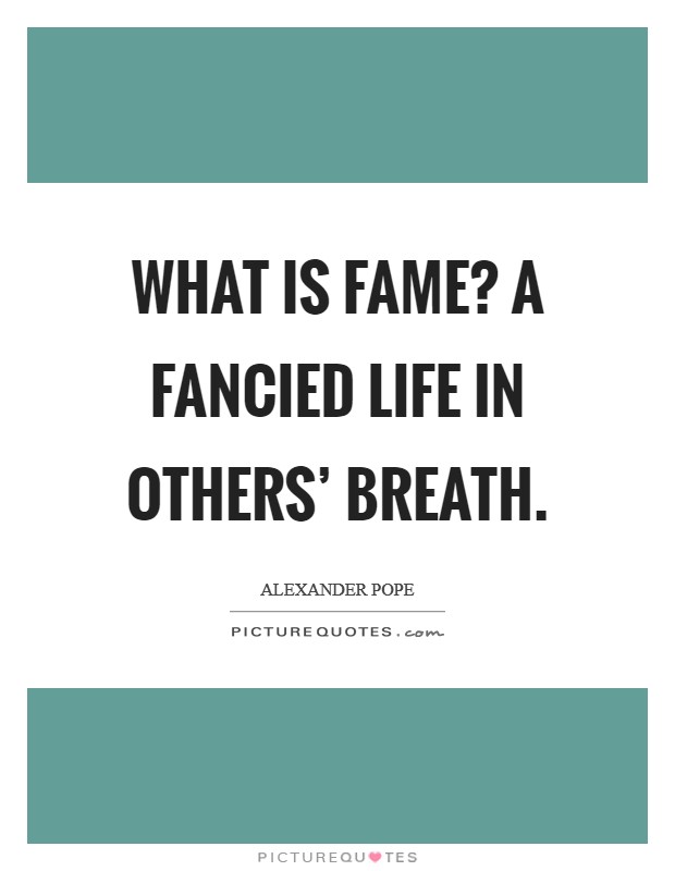 What is fame? a fancied life in others' breath Picture Quote #1