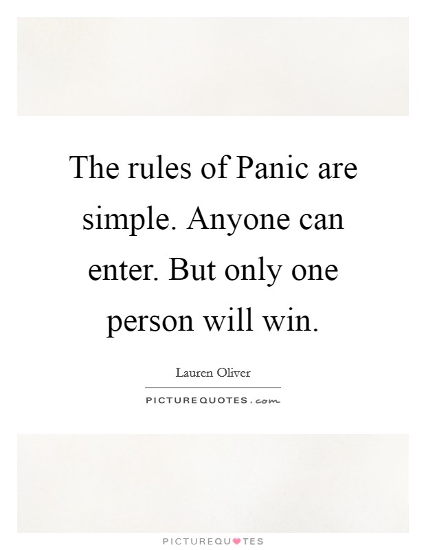 The rules of Panic are simple. Anyone can enter. But only one person will win Picture Quote #1