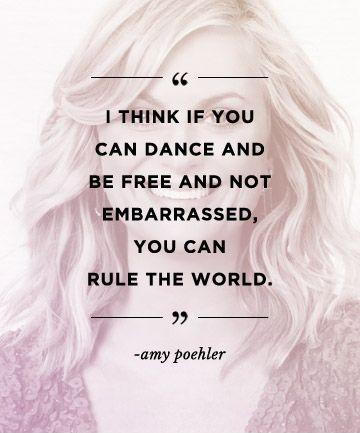I think if you can dance and be free and not embarrassed, you can rule the world Picture Quote #1