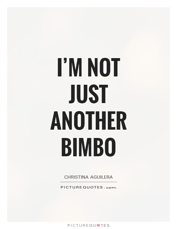 I'm not just another bimbo Picture Quote #1