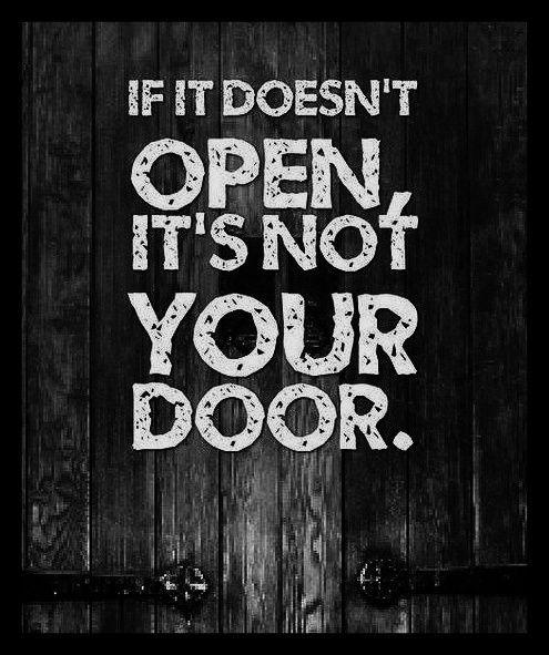 If it doesn't open, it's not your door Picture Quote #1