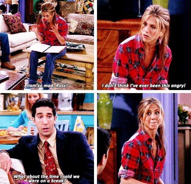 I am so mad, Ross! I don't think I've ever been this angry! What about the time I said we're on a break? Picture Quote #1