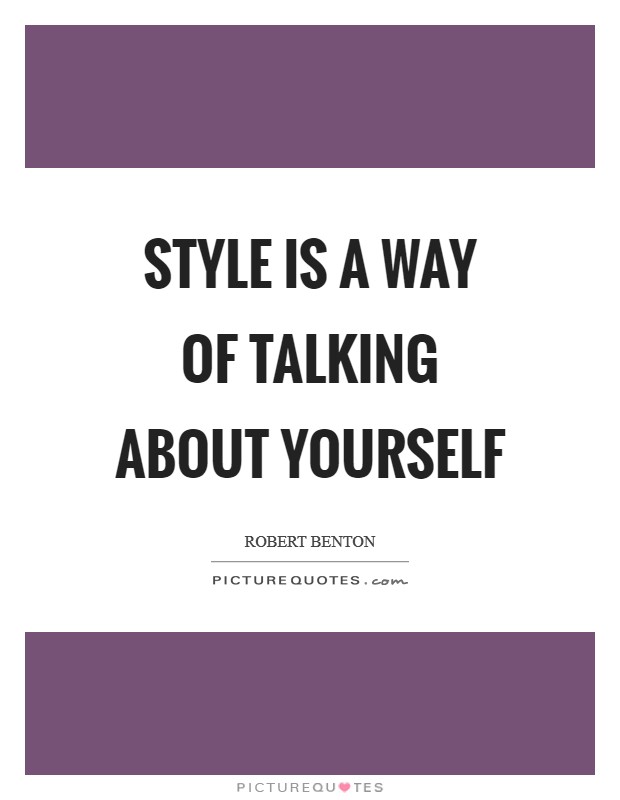 Style is a way of talking about yourself Picture Quote #1