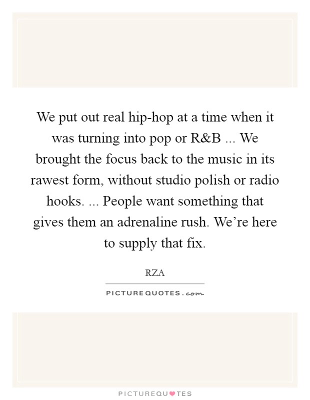 We put out real hip-hop at a time when it was turning into pop or R Picture Quote #1