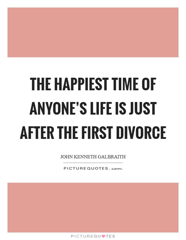 The happiest time of anyone's life is just after the first divorce Picture Quote #1