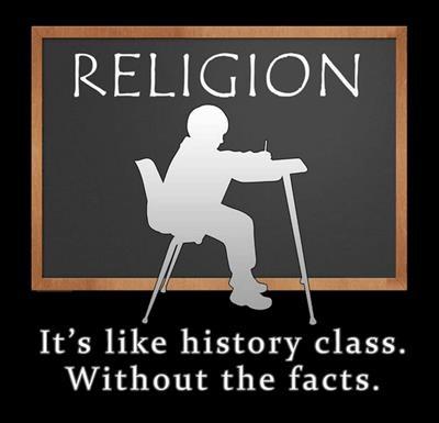 Religion. It’s like history class. Without the facts Picture Quote #1