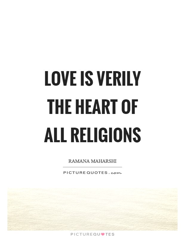 Love is verily the heart of all religions Picture Quote #1