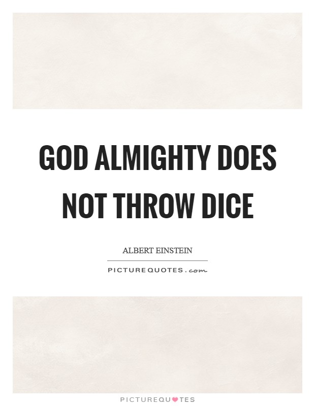 God Almighty does not throw dice Picture Quote #1