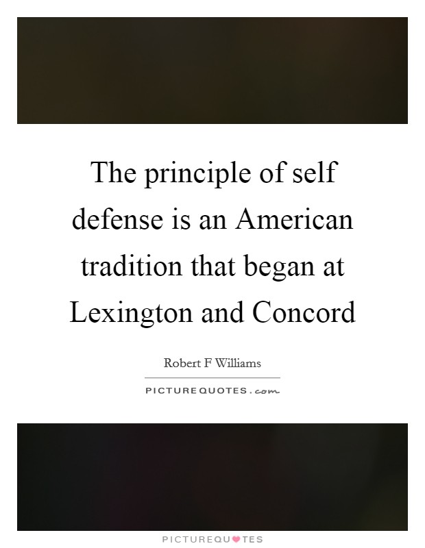 The principle of self defense is an American tradition that began at Lexington and Concord Picture Quote #1