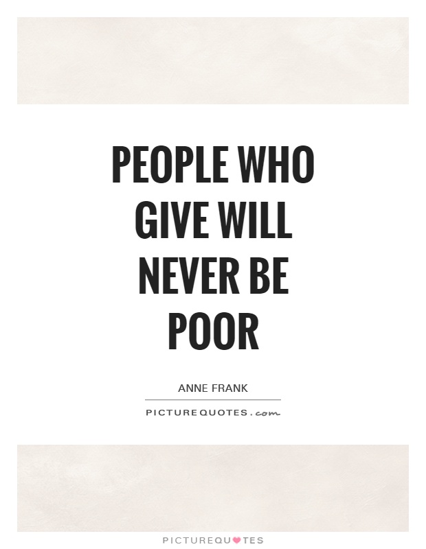 People who give will never be poor Picture Quote #1