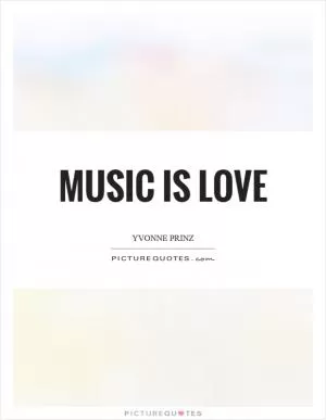 Music is love Picture Quote #1