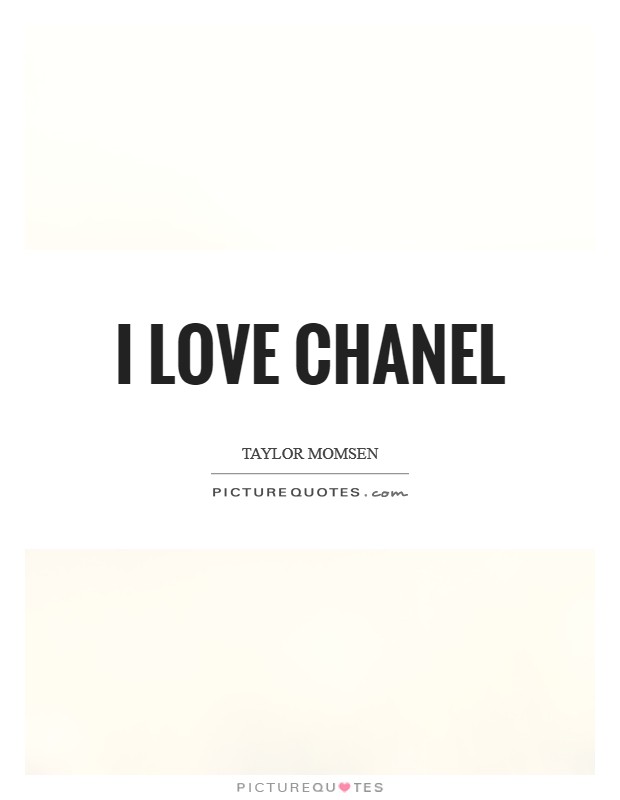 I love Chanel | Picture Quotes