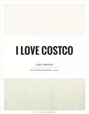 I love Costco Picture Quote #1