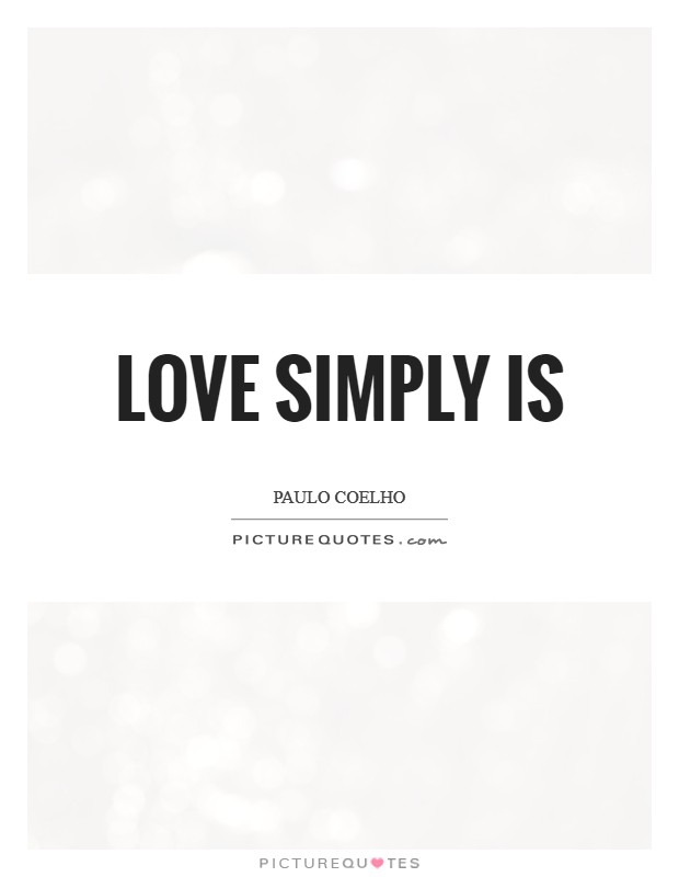 Love simply is Picture Quote #1