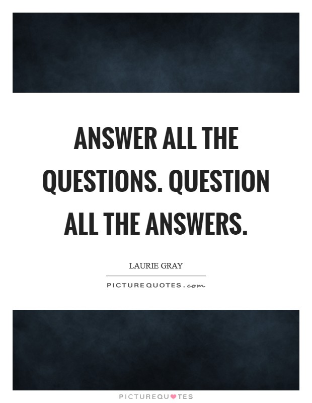 Answer all the questions. Question all the answers. Picture Quote #1