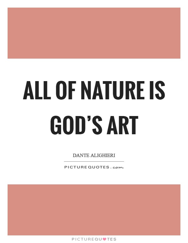 All of nature is God's art Picture Quote #1