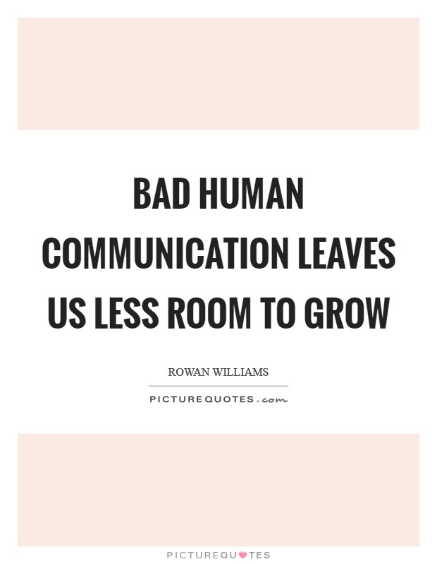 Bad human communication leaves us less room to grow | Picture Quotes