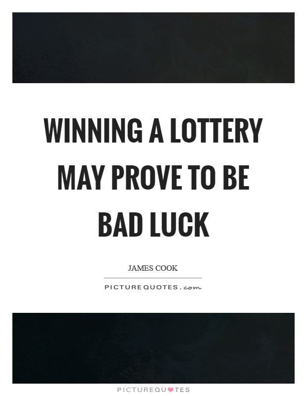 Winning a lottery may prove to be bad luck Picture Quote #1