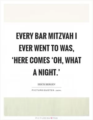 Every bar mitzvah I ever went to was, ‘Here comes ‘Oh, What a Night.’ Picture Quote #1