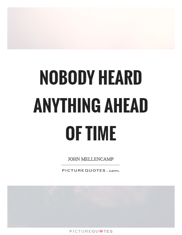 Nobody heard anything ahead of time Picture Quote #1