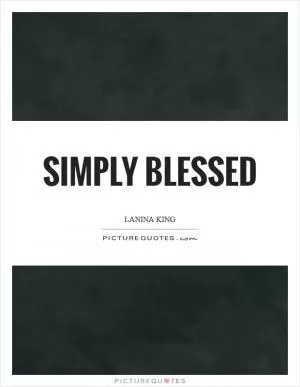 Simply blessed Picture Quote #1
