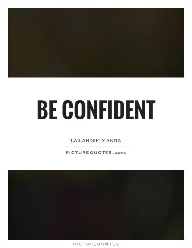 Be confident Picture Quote #1