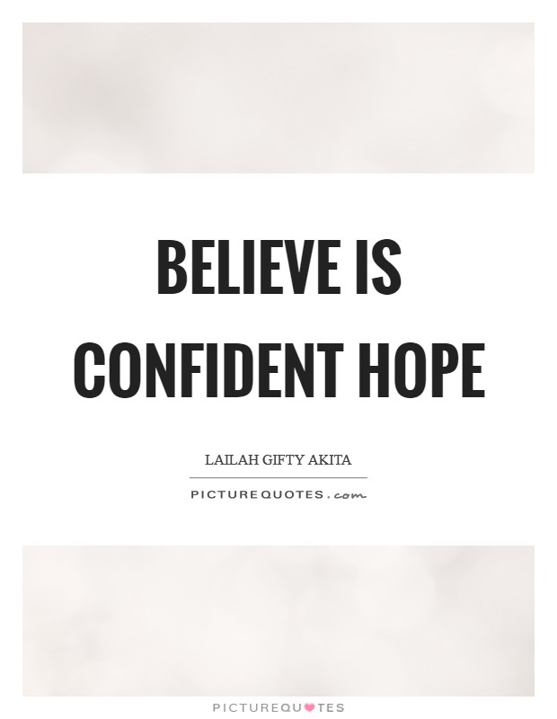 Believe is confident hope Picture Quote #1