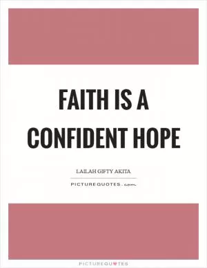 Faith is a confident hope Picture Quote #1