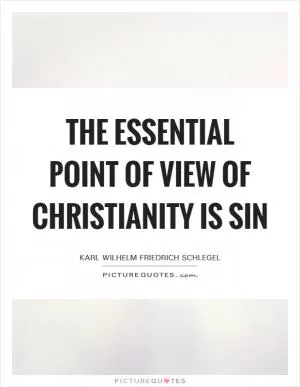The essential point of view of Christianity is sin Picture Quote #1
