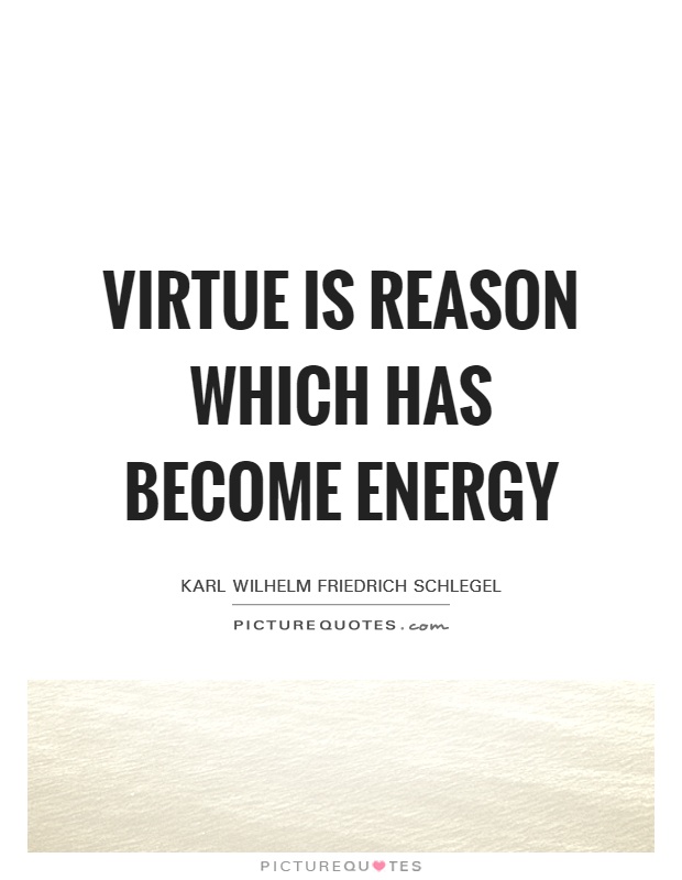 Virtue is reason which has become energy Picture Quote #1