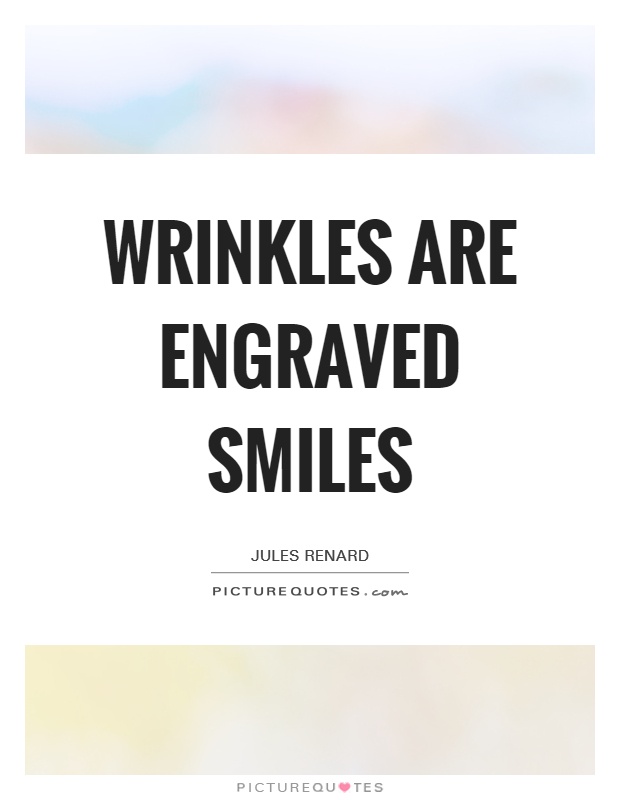 Wrinkles are engraved smiles Picture Quote #1