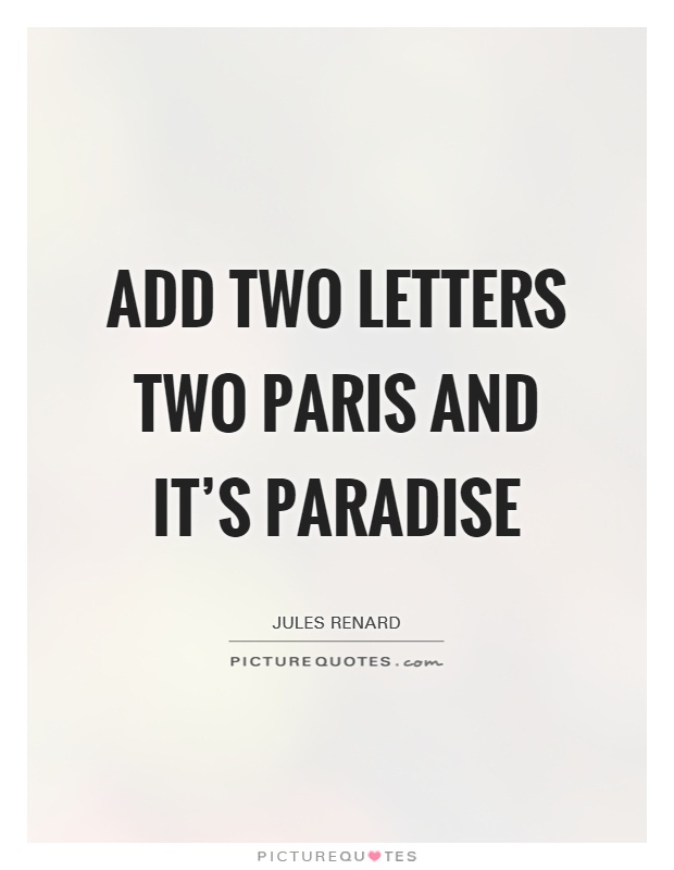 Add two letters two paris and it's paradise Picture Quote #1