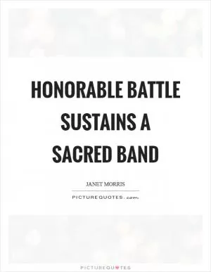 Honorable battle sustains a Sacred Band Picture Quote #1