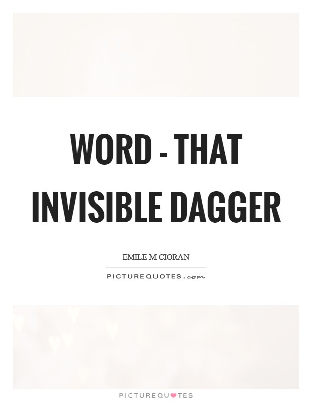 Word - that invisible dagger Picture Quote #1
