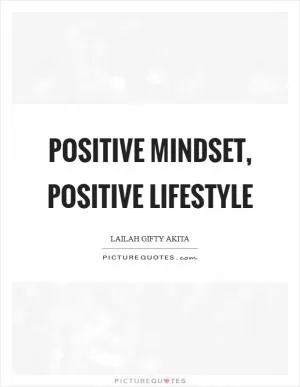 Positive mindset, positive lifestyle Picture Quote #1