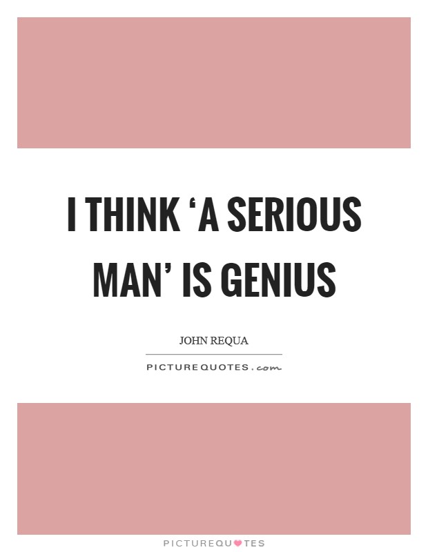 I think ‘A Serious Man' is genius Picture Quote #1